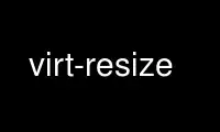 Run virt-resize in OnWorks free hosting provider over Ubuntu Online, Fedora Online, Windows online emulator or MAC OS online emulator