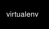 Jalankan virtualenv di penyedia hosting gratis OnWorks melalui Ubuntu Online, Fedora Online, emulator online Windows atau emulator online MAC OS