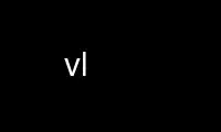 Run vl in OnWorks free hosting provider over Ubuntu Online, Fedora Online, Windows online emulator or MAC OS online emulator