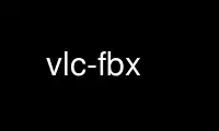 Run vlc-fbx in OnWorks free hosting provider over Ubuntu Online, Fedora Online, Windows online emulator or MAC OS online emulator