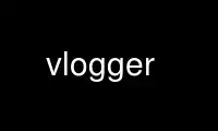 Run vlogger in OnWorks free hosting provider over Ubuntu Online, Fedora Online, Windows online emulator or MAC OS online emulator