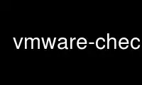 Run vmware-checkvm in OnWorks free hosting provider over Ubuntu Online, Fedora Online, Windows online emulator or MAC OS online emulator