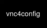 Run vnc4config in OnWorks free hosting provider over Ubuntu Online, Fedora Online, Windows online emulator or MAC OS online emulator