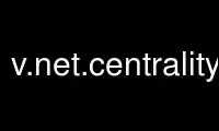 Run v.net.centralitygrass in OnWorks free hosting provider over Ubuntu Online, Fedora Online, Windows online emulator or MAC OS online emulator