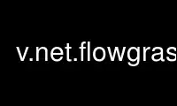 Run v.net.flowgrass in OnWorks free hosting provider over Ubuntu Online, Fedora Online, Windows online emulator or MAC OS online emulator