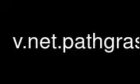 Run v.net.pathgrass in OnWorks free hosting provider over Ubuntu Online, Fedora Online, Windows online emulator or MAC OS online emulator