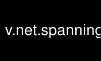 Run v.net.spanningtreegrass in OnWorks free hosting provider over Ubuntu Online, Fedora Online, Windows online emulator or MAC OS online emulator