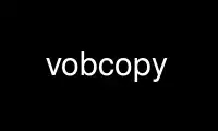 Run vobcopy in OnWorks free hosting provider over Ubuntu Online, Fedora Online, Windows online emulator or MAC OS online emulator