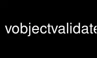 Run vobjectvalidate in OnWorks free hosting provider over Ubuntu Online, Fedora Online, Windows online emulator or MAC OS online emulator