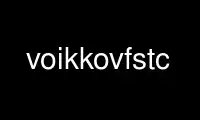 Run voikkovfstc in OnWorks free hosting provider over Ubuntu Online, Fedora Online, Windows online emulator or MAC OS online emulator