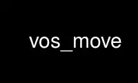 Run vos_move in OnWorks free hosting provider over Ubuntu Online, Fedora Online, Windows online emulator or MAC OS online emulator