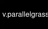 Run v.parallelgrass in OnWorks free hosting provider over Ubuntu Online, Fedora Online, Windows online emulator or MAC OS online emulator