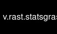 Run v.rast.statsgrass in OnWorks free hosting provider over Ubuntu Online, Fedora Online, Windows online emulator or MAC OS online emulator