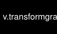 Run v.transformgrass in OnWorks free hosting provider over Ubuntu Online, Fedora Online, Windows online emulator or MAC OS online emulator