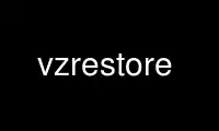 Run vzrestore in OnWorks free hosting provider over Ubuntu Online, Fedora Online, Windows online emulator or MAC OS online emulator