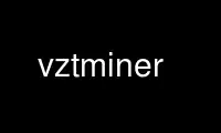 Run vztminer in OnWorks free hosting provider over Ubuntu Online, Fedora Online, Windows online emulator or MAC OS online emulator