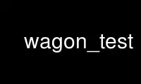 Run wagon_test in OnWorks free hosting provider over Ubuntu Online, Fedora Online, Windows online emulator or MAC OS online emulator