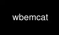 Run wbemcat in OnWorks free hosting provider over Ubuntu Online, Fedora Online, Windows online emulator or MAC OS online emulator