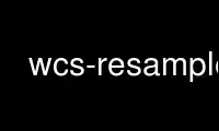 Run wcs-resample in OnWorks free hosting provider over Ubuntu Online, Fedora Online, Windows online emulator or MAC OS online emulator