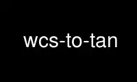 Run wcs-to-tan in OnWorks free hosting provider over Ubuntu Online, Fedora Online, Windows online emulator or MAC OS online emulator