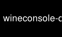 Run wineconsole-development in OnWorks free hosting provider over Ubuntu Online, Fedora Online, Windows online emulator or MAC OS online emulator