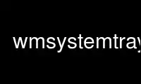 Run wmsystemtray in OnWorks free hosting provider over Ubuntu Online, Fedora Online, Windows online emulator or MAC OS online emulator