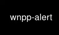 Запустите wnpp-alert в бесплатном хостинг-провайдере OnWorks через Ubuntu Online, Fedora Online, онлайн-эмулятор Windows или онлайн-эмулятор MAC OS