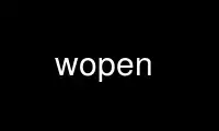 Run wopen in OnWorks free hosting provider over Ubuntu Online, Fedora Online, Windows online emulator or MAC OS online emulator