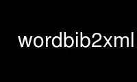 Run wordbib2xml in OnWorks free hosting provider over Ubuntu Online, Fedora Online, Windows online emulator or MAC OS online emulator