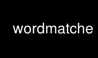 Run wordmatche in OnWorks free hosting provider over Ubuntu Online, Fedora Online, Windows online emulator or MAC OS online emulator