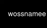 Run wossnamee in OnWorks free hosting provider over Ubuntu Online, Fedora Online, Windows online emulator or MAC OS online emulator