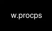 Run w.procps in OnWorks free hosting provider over Ubuntu Online, Fedora Online, Windows online emulator or MAC OS online emulator