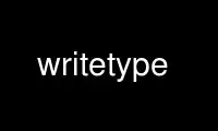 ແລ່ນ writetype ໃນ OnWorks ຜູ້ໃຫ້ບໍລິການໂຮດຕິ້ງຟຣີຜ່ານ Ubuntu Online, Fedora Online, Windows online emulator ຫຼື MAC OS online emulator