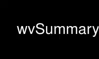 Run wvSummary in OnWorks free hosting provider over Ubuntu Online, Fedora Online, Windows online emulator or MAC OS online emulator