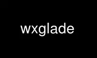 Run wxglade in OnWorks free hosting provider over Ubuntu Online, Fedora Online, Windows online emulator or MAC OS online emulator