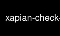 Run xapian-check-1.3 in OnWorks free hosting provider over Ubuntu Online, Fedora Online, Windows online emulator or MAC OS online emulator