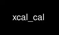 Run xcal_cal in OnWorks free hosting provider over Ubuntu Online, Fedora Online, Windows online emulator or MAC OS online emulator