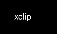 Run xclip in OnWorks free hosting provider over Ubuntu Online, Fedora Online, Windows online emulator or MAC OS online emulator