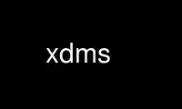 Run xdms in OnWorks free hosting provider over Ubuntu Online, Fedora Online, Windows online emulator or MAC OS online emulator