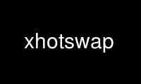 Run xhotswap in OnWorks free hosting provider over Ubuntu Online, Fedora Online, Windows online emulator or MAC OS online emulator