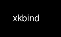 Run xkbind in OnWorks free hosting provider over Ubuntu Online, Fedora Online, Windows online emulator or MAC OS online emulator