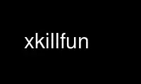 Run xkillfun in OnWorks free hosting provider over Ubuntu Online, Fedora Online, Windows online emulator or MAC OS online emulator