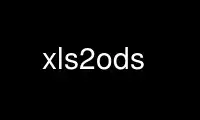 Run xls2ods in OnWorks free hosting provider over Ubuntu Online, Fedora Online, Windows online emulator or MAC OS online emulator