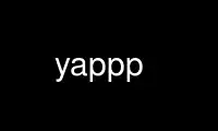 Run yappp in OnWorks free hosting provider over Ubuntu Online, Fedora Online, Windows online emulator or MAC OS online emulator