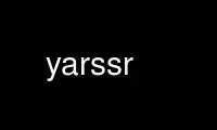 Run yarssr in OnWorks free hosting provider over Ubuntu Online, Fedora Online, Windows online emulator or MAC OS online emulator