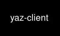 Run yaz-client in OnWorks free hosting provider over Ubuntu Online, Fedora Online, Windows online emulator or MAC OS online emulator