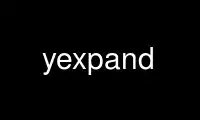 Run yexpand in OnWorks free hosting provider over Ubuntu Online, Fedora Online, Windows online emulator or MAC OS online emulator