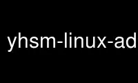 Run yhsm-linux-add-entropy in OnWorks free hosting provider over Ubuntu Online, Fedora Online, Windows online emulator or MAC OS online emulator