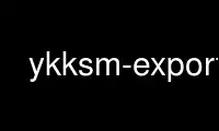 Run ykksm-export in OnWorks free hosting provider over Ubuntu Online, Fedora Online, Windows online emulator or MAC OS online emulator