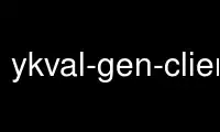 Run ykval-gen-clients in OnWorks free hosting provider over Ubuntu Online, Fedora Online, Windows online emulator or MAC OS online emulator